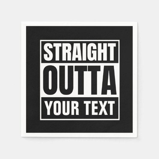 STRAIGHT OUTTA Benutzerdefinierter Text personalis Serviette (Vorderseite)