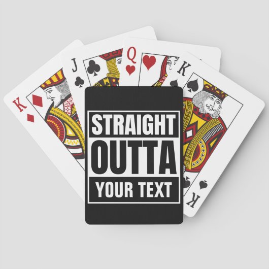 STRAIGHT OUTTA Benutzerdefinierter Text personalis Spielkarten (Rückseite)