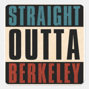 Straight Outta Berkeley California CA Quadratischer Aufkleber
