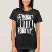 Straight Outta Berkeley T-Shirt (Vorderseite)