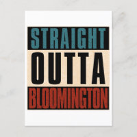 Straight Outta Bloomington Indiana IN