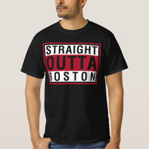 Straight Outta Boston T-Shirt
