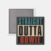 Straight Outta Bowie Maryland MD Magnet (Vorderseite/Rückseite)