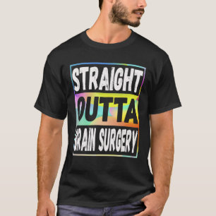 Straight Outta Brain Operation Hospital Erholung G T-Shirt