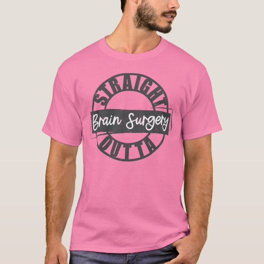 Straight Outta Brain Operation Tshirt (Vorderseite)