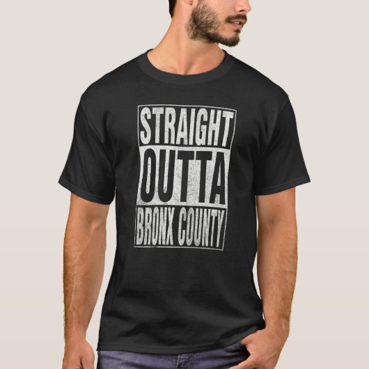 STRAIGHT OUTTA BRONX COUNTY Cool Home Quote   T-Shirt (Vorderseite)
