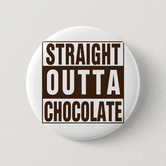 Straight Outta Brown Chocolate Button (Vorderseite)