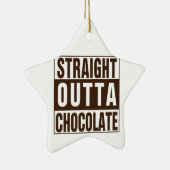 Straight Outta Brown Chocolate Keramik Ornament (Rechts)
