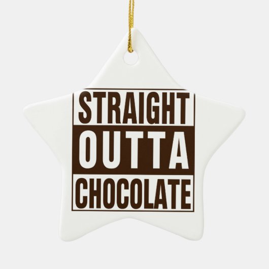 Straight Outta Brown Chocolate Keramik Ornament (Vorne)