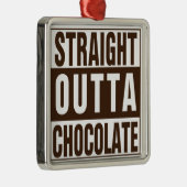 Straight Outta Brown Chocolate Silbernes Ornament (Rechts)