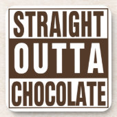 Straight Outta Brown Chocolate Untersetzer (Vorderseite)