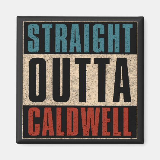 Straight Outta Caldwell Idaho ID Magnet (Vorne)