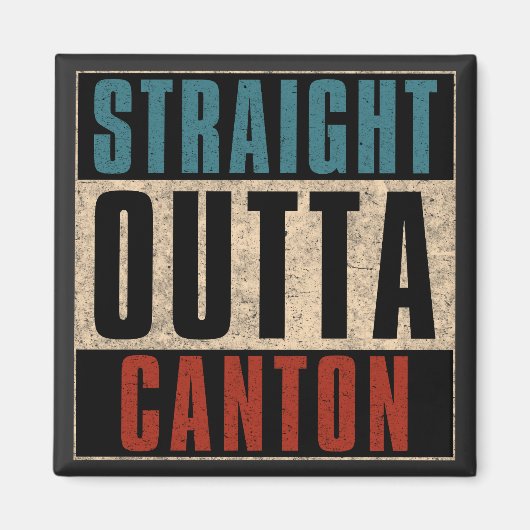 Straight Outta Canton Ohio OH Magnet (Vorne)