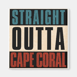 Straight Outta Cape Coral Florida FL Magnet