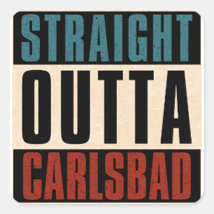 Straight Outta Carlsbad California CA Quadratischer Aufkleber