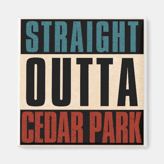 Straight Outta Cedar Park Texas TX Magnet (Vorne)
