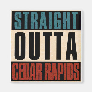 Straight Outta Cedar Rapids Iowa IA Magnet