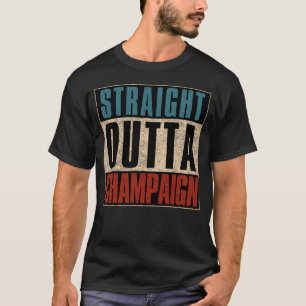 Straight Outta Champaign Illinois IL T-Shirt