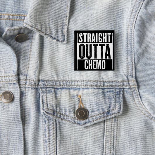 Straight Outta Chemo Button (Beispiel)