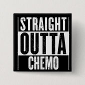 Straight Outta Chemo Button (Vorderseite)