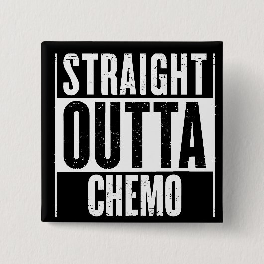 Straight Outta Chemo Button (Vorderseite)