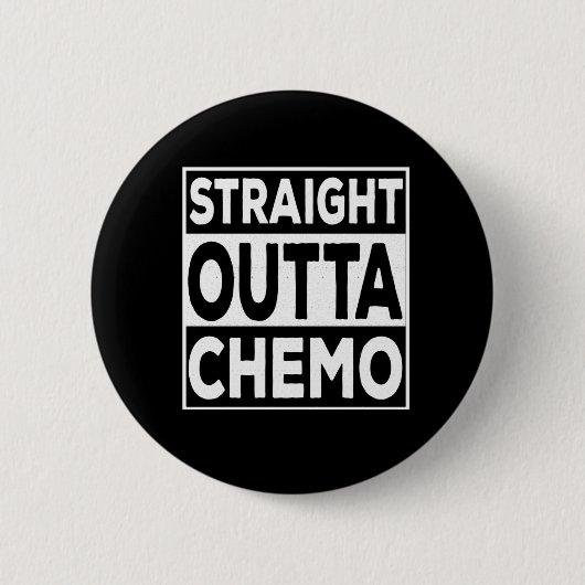 Straight Outta Chemo Button (Vorderseite)