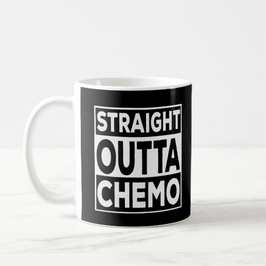 Straight Outta Chemo Kaffeetasse (Links)