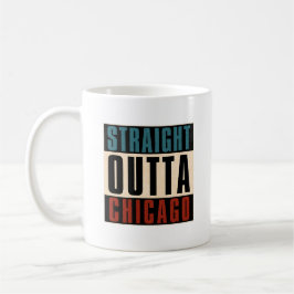 Straight Outta Chicago Illinois IL USA Kaffeetasse