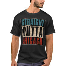 Straight Outta Chicago Illinois IL USA