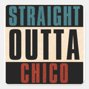 Straight Outta Chico California CA Quadratischer Aufkleber