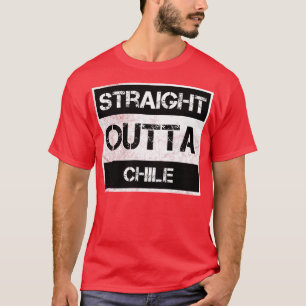 Straight Outta Chile Reisende Geschenk Land Expat  T-Shirt