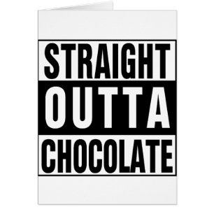 Straight Outta Chocolate