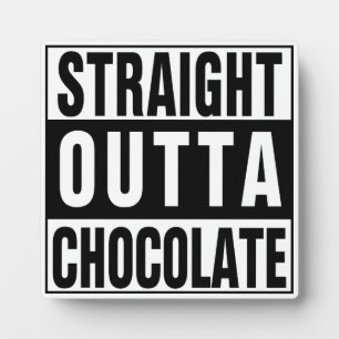 Straight Outta Chocolate Fotoplatte