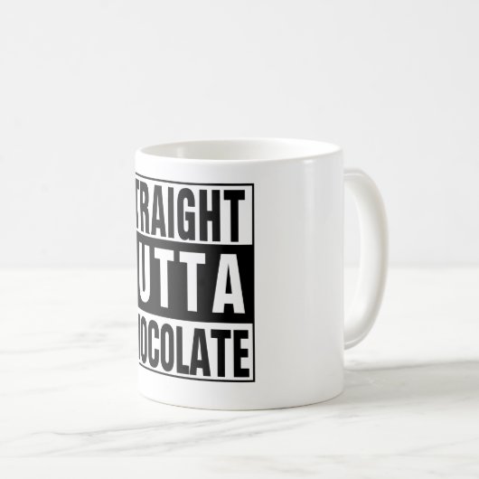 Straight Outta Chocolate Kaffeetasse (VorderseiteRechts)
