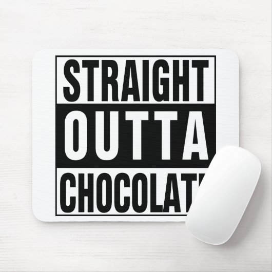 Straight Outta Chocolate Mousepad (Mit Mouse)