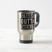 Straight Outta Chocolate Reisebecher (VorderseiteRechts)