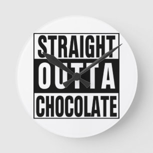 Straight Outta Chocolate Runde Wanduhr