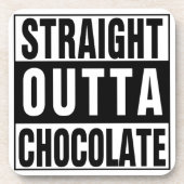 Straight Outta Chocolate Untersetzer (Vorderseite)