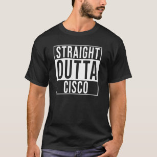 Straight Outta Cisco T-Shirt