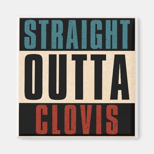 Straight Outta Clovis California CA Magnet (Vorne)
