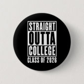 Straight Outta College Class of 2026 Button (Vorderseite)