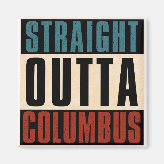 Straight Outta Columbus Ohio OH USA Magnet (Vorne)