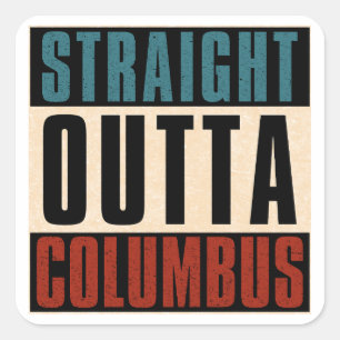 Straight Outta Columbus Ohio OH USA Quadratischer Aufkleber