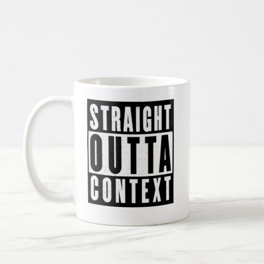 Straight Outta Context Tasse (Links)