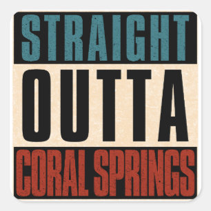 Straight Outta Coral Springs Florida FL Quadratischer Aufkleber