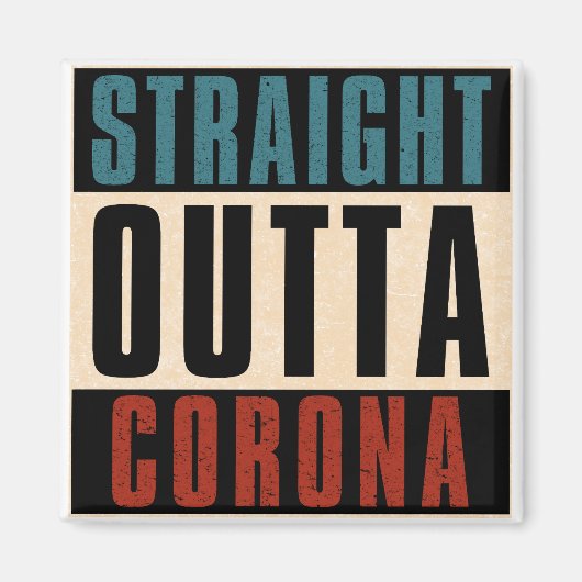 Straight Outta Corona California CA Magnet (Vorne)