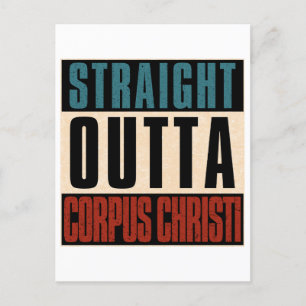 Straight Outta Corpus Christi Texas TX Postkarte