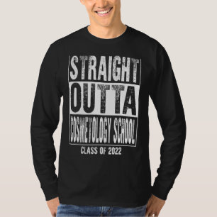 Straight Outta Cosmetology School Funny 2022 Gradu T-Shirt