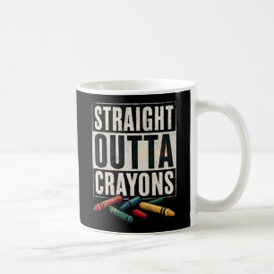 Straight Outta Crayons Kaffeetasse