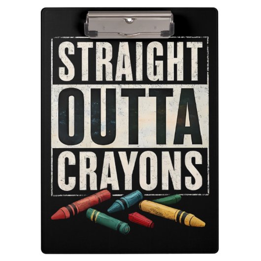 Straight Outta Crayons Klemmbrett (Vorderseite)